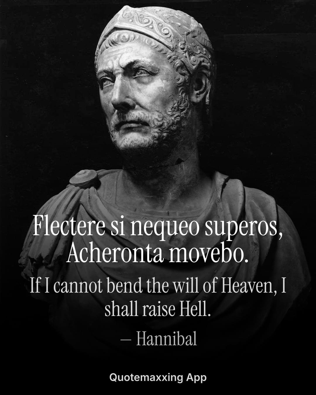 Hannibal quote "Flectere si nequeo superos, Acheronta movebo." with its English translation, if I cannot bend the will of Heaven I shall raise Hell