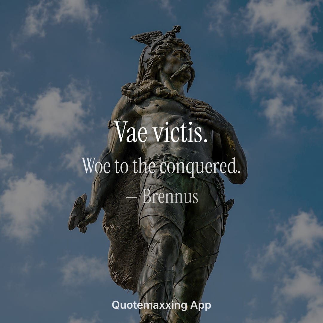Brennus quote "Vae victis." with its English translation, woe to the conquered